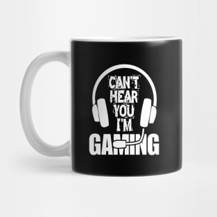 Can't Hear You I'm Gaming Video Gamer Gift Mug